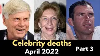 Celebrities Who Died in April 2022 | List of Deaths April 2022 | Famous Deaths This Weekend Part 3