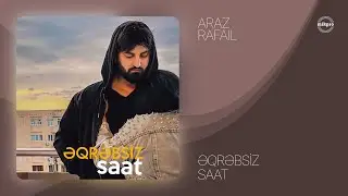 Araz Rafail — Əqrəbsiz Saat (Rəsmi Audio)