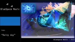 BlueSpace Music  - Rainy day