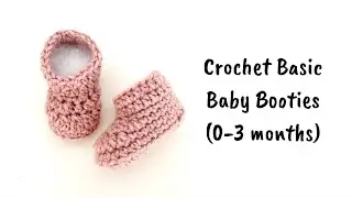 Crochet Basic Baby Booties (0-3 months)