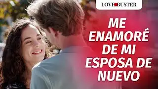 Me Enamoré De Mi Esposa De Nuevo | @LoveBusterEspanol