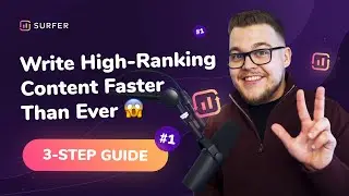 3-Step Guide to Creating Content With Surfer: Write High-Ranking Content Faster Than Ever