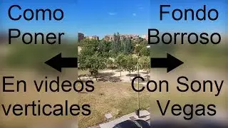 Tutorial | Cómo añadir fondo borroso en videos verticales con Sony Vegas