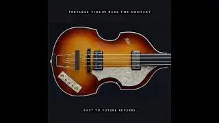 Fretless Violin Bass Demo Video DEMO FOR KONTAKT