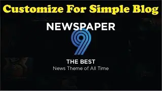 How To Customize Newspaper 9 WordPress Theme For Simple Blog