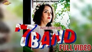 7 Band | Inder Dhillon | Full Video | Latest Punjabi Songs 2017 | Brown Eyes Music