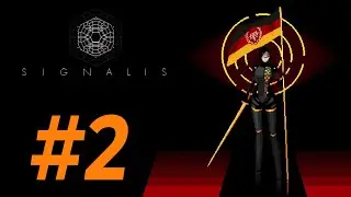 Расследуем | #2 | SIGNALIS