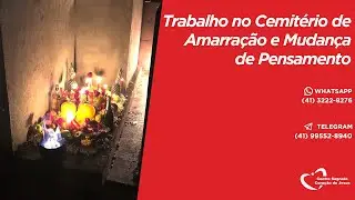 Trabalho no Cemitério de Amarração e Mudança de Pensamento