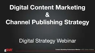 Webinar: Digital Content & Channel Publishing Strategy
