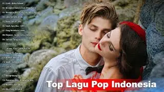 Top Lagu Pop Indonesia Terbaru 2022 Hits Pilihan Terbaik+enak Didengar Waktu Kerja
