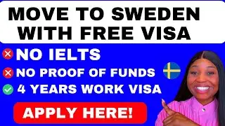 MOVE TO SWEDEN FOR FREE WITH YOUR FAMILY, NO IELTS | 4 YEARS WORK PERMIT