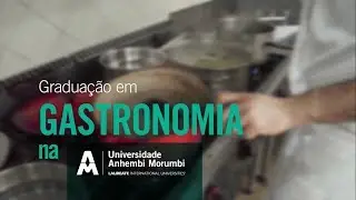 GASTRONOMIA: motivos para estudar na Anhembi Morumbi