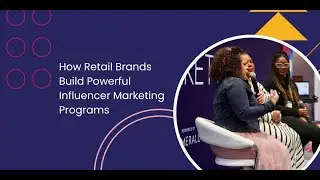 How Brands Can Build Influencer Marketing Programs | Tiffany Hardin, Macala Rose + Rachel Solomon