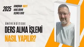 ÜNİVERSİTE DERS KAYIT NASIL YAPILIR? DERS ALMA, KATKI PAYI YATIRMA, DERS SEÇME DANIŞMAN ONAYI