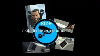 skibidi camera sounds size difference