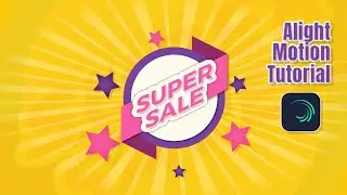 Motion Graphic Super Sale [Alight Motion Tutorial]