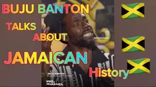 Buju Banton speaks on Jamaican history