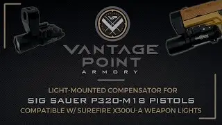 Light-Mounted Compensator for SIG SAUER P320-M18 Pistols compatible w/ Surefire X300U-A Weapon Light