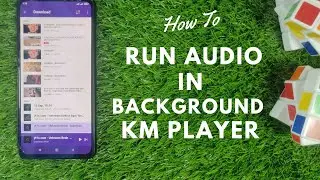 How To Run Audio In Background KM Player