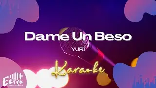 Yuri - Dame Un Beso (Versión Karaoke)