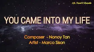 YOU CAME INTO MY LIFE - MARCO SISON (Karaoke Version)