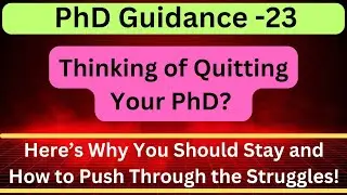 Thinking of Quitting Your Ph.D.? Here’s Why You Should Stay and How to Push Through the Struggles!