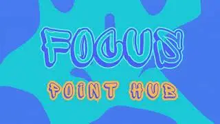 WELCOME TO FOCUS POINT HUB