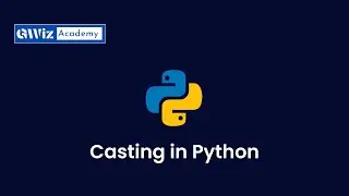 7. What is Casting in Python | Casting concept in python | By GWiz Academy |  Certificate Included