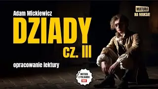 Forefathers' Eve part III - Summary and study guide - Adam Mickiewicz - Polish Matura exam
