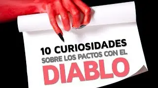 10 Curiosidades sobre los Pactos con el Diablo 🔥