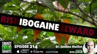 Episode 214 - Ibogaine with Dr. Emeline Maillet