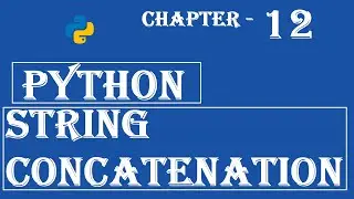 String Concatenation in Python - Python Tutorial - w3Schools - Ch#12 English