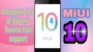 Complete list of Xiaomi Device That support MIUI 10