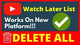 Delete ALL Watch Later Videos - Works On New YouTube Platform!! | Handy Hudsonite