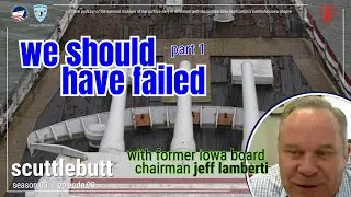 Scuttlebutt S03 E09: We Should Have Failed with Jeff Lamberti Pt1