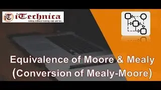 13. Equivalence of Moore & Mealy (Conversion of Mealy-Moore)