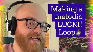 Making a LUCKI! melodic loop - “LuckiDaye”🧙🏻‍♂️ pt. 2
