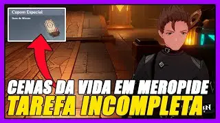 CENAS DA VIDA EM MEROPIDE - TAREFA INCOMPLETA | GENSHIN IMPACT