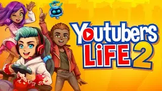 Youtubers Life 2  /  Gameplay  /  No Commentary  /  HD