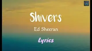Ed Sheeran - Shivers (Lyrics)
