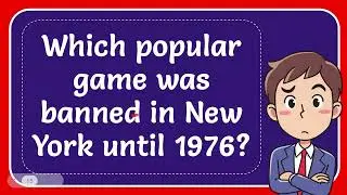 Which popular game was banned in New York until 1976?