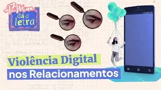 Você sabe identificar a violência digital num relacionamento?