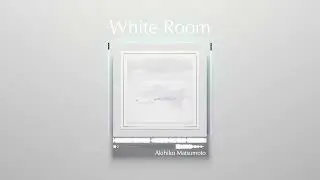 White Room - Akihiko Matsumoto