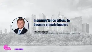 Inspiring ‘fence sitters’ to become climate leaders: An interview with Feike Sijbesma