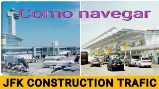 JFK como NAVEGAR el Tráfico con la CONSTRUCCIÓN