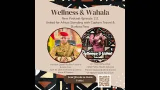 Episode 111: United for Africa: Standing with President Captain Traoré & Burkina Faso