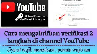 Cara mengaktifkan verifikasi dua langkah channel YouTube || syarat wajib monetisasi