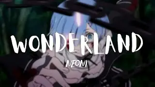 WONDERLAND~Neoni【Slowed & Reverb】| CLY•
