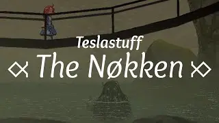 The Nøkken - Teslastuff