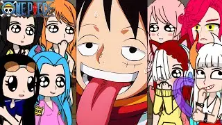 👒 One Piece Girls react to Luffy - Strawhats | Compilation | Gacha Club | One piece react 👒